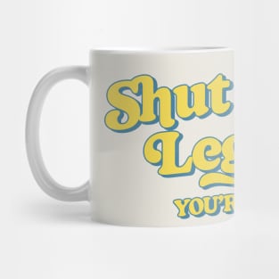 Shut Up Legs -- Retro Style Design Mug